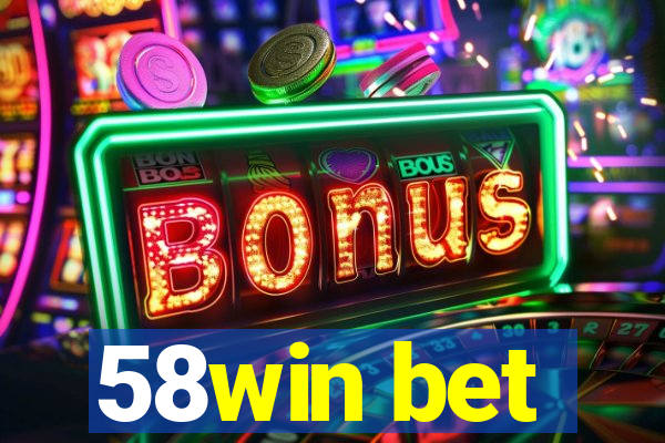 58win bet